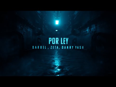 POR LEY - Barbel ft El Zeta X Danny yash  (Video oficial)