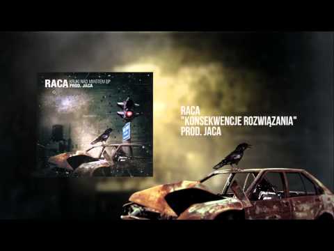 6. Raca - Konsekwencje rozwiązania (prod. Jaca)