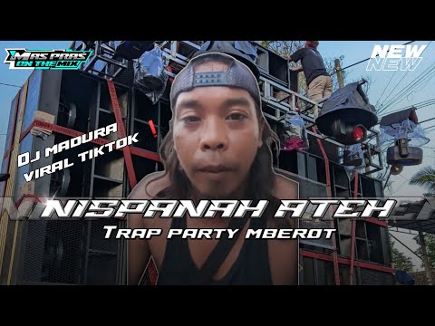 DJ NISPANAH ATEH LORA NIZAR ‼️TRAP PARTY MBEROT 🔥🔥