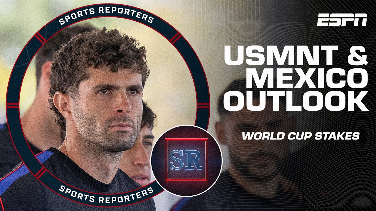 Stakes at play for USMNT and Mexico at the 2026 FIFA World Cup | The Sports Reporters