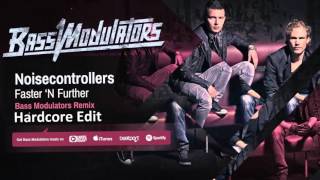 Noisecontrollers - Faster N Further (Bass Modulators Remix) [Hardcore Edit]