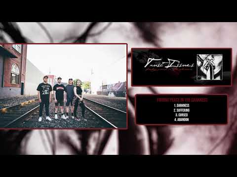 Trust Issues (Dying Wish) - Finding Peace In The Darkness (Full EP 2017)