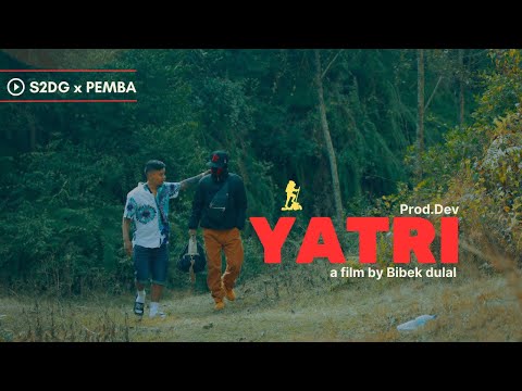 YATRI -  S2DG ft PEMBA LOPCHAN
