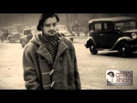 Attilâ İlhan Anlatıyor - Kendi Anlatımıyla "Attilâ İlhan" Kimdir?