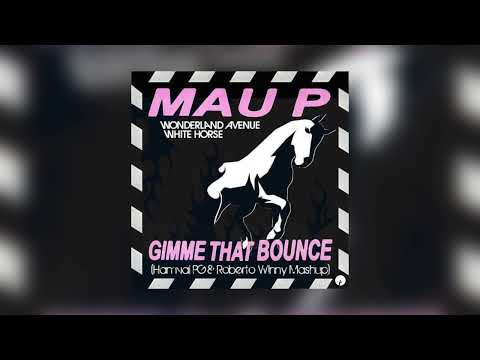 Mau P & Wonderland Avenue - Give me that Bounce & White Horse (Hamvai PG & Roberto WInny Mashup)