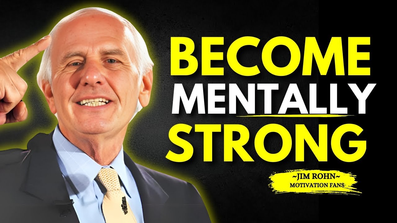 Become Mentally Strong TRAIN YOUR MIND TO OVERCOME ANYTHING | Jim Rohn Motivation