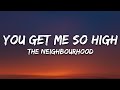 The Neighbourhood - You Get Me So High (Lyrics)