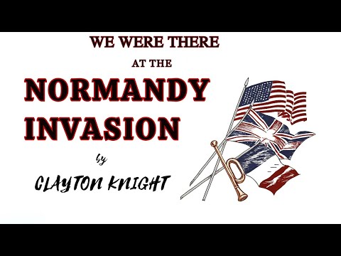We Were There at the Normandy Invasion | WWII Audiobook Chapters 01–20