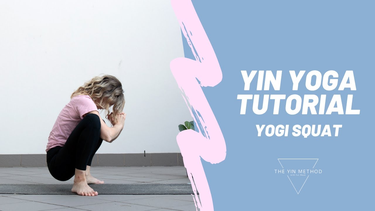 Yin Yoga Tutorial: Yogi Squat