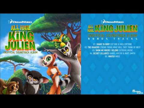 All Hail King Julien Unoffical Soundtrack [BONUS TRACK] - The Quakers