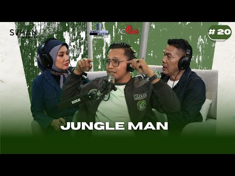 JUNGLE MAN - EPISOD 20 [PODCAST HITAM PUTIH KEHIDUPAN MUSIM 6]