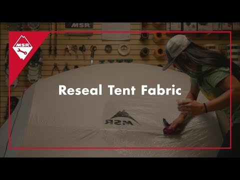 How to Waterproof and Reseal the Fabric of Your Tent | MSR Field Service