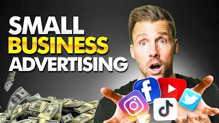 How To Advertise For A Small Business (Which Advertising Platform Is Best?)