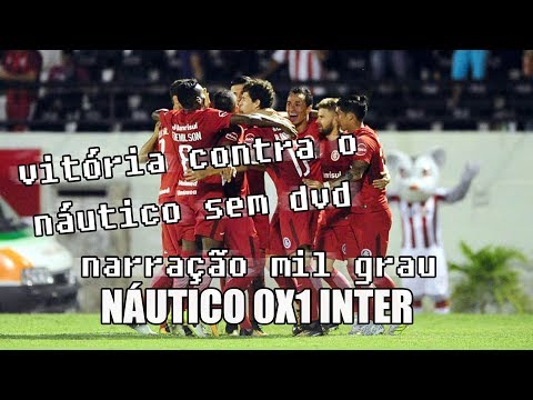 NÁUTICO 0X1 INTERNACIONAL - NARRAÇÃO INTER MIL GRAU | BRASILEIRÃO SÉRIE B 2017