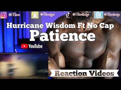 Hurricane Wisdom Ft No cap  Patience Official Flisss Reaction Video