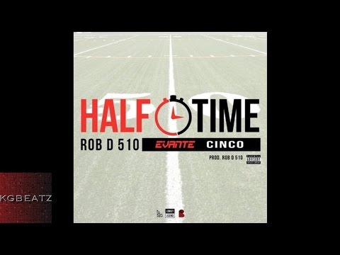 Rob D. 510 x Evante x Cinco - Halftime [New 2016]