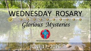 Pray for a Marriage ❤️ June 17, 2026 ❤️ Wednesday Rosary • Glorious Mysteries of the Rosary