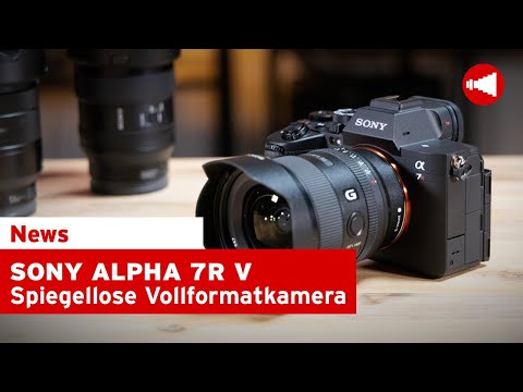NEUHEIT: Sony Alpha 7R V mit KI-Basiertem Autofokus