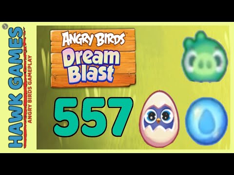 Angry Birds Dream Blast Level 557 - Walkthrough, No Boosters