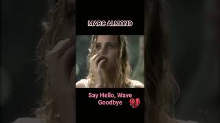 Marc Almond &quot;Say Hello, Wave Goodbye&quot; (Julian Mendelsohn Remix 1991)