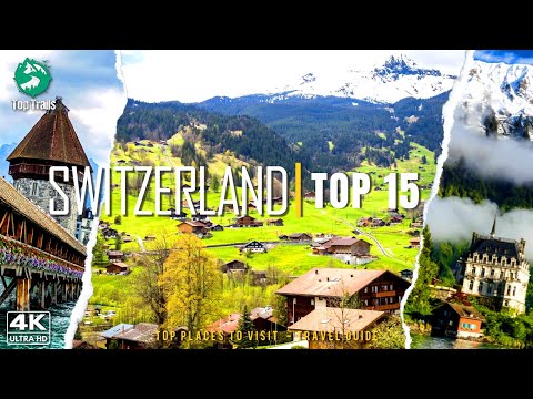 Top 15 Places to Visit in Switzerland - Travel Video