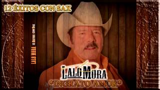 LALO MORA ''INGRATO AMOR''