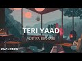 Teri Yaad Lyrics | Aditya Rikhari | Ek Toh Tera Gham Tadpaye Lyrics