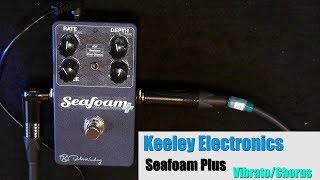 Video thumbnail for Strings Quick Demo : Keeley Electronics Seafoam plus Chorus/Vibrato by Strings Shop