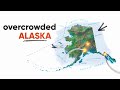 How Alaska Got So Overcrowded