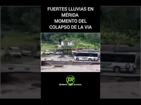 Momento del colapso de las vias en Mérida por las fuertes lluvias