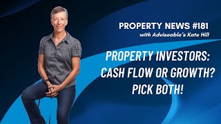 Property Investors: Cash Flow or Growth? Pick Both!