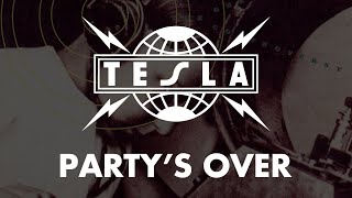 Tesla - Party's Over (Lyrics) HQ Audio