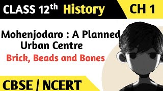 Mohenjodaro : A Planned Urban Centre - Brick, Beads and Bones Class 12 #history