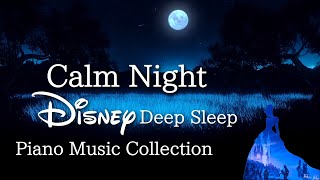 Disney Calm Night Piano Collection for Deep Sleep and Soothing 2023(No Mid-roll Ads)