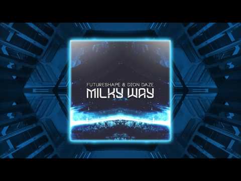 FutureShape & Dion Daze - Milky Way /Release/
