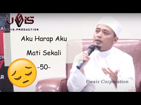 [Tanda 50], kalaulah aku mati sekali.... | Ustaz Mohammad Wadi Annuar Ayub