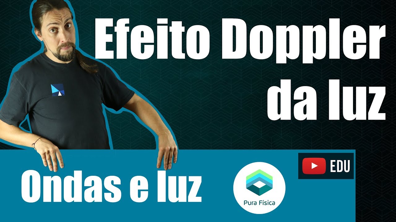 Física - Ondas e luz: Efeito Doppler da luz