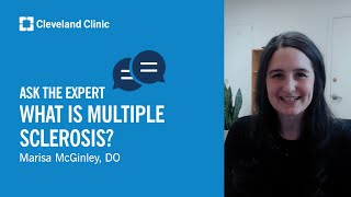What Is Multiple Sclerosis? (MS) | Ask Cleveland Clinic's Expert