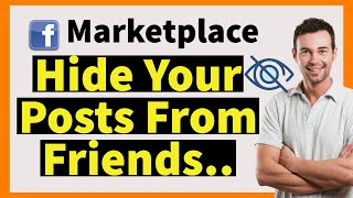 How To Post on Facebook Marketplace Without Friends Seeing 2024 (Sell Items Secretly)