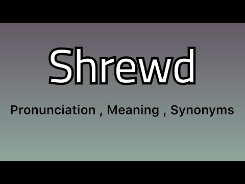 Shrewd meaning - Shrewd pronunciation - Shrewd example - Shrewd synonyms