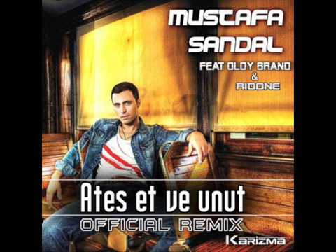 Mustafa Sandal feat.Oldy Brand & Ridone - Ates et ve unut [OFFICIAL REMIX] Prod.By Killjoy
