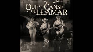 Que Se Canse De Llamar- Los Plebes Del Rancho De Ariel Camacho (Audio Oficial)
