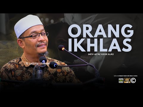 DATO USTAZ KAZIM ELIAS - ORANG YANG IKHLAS