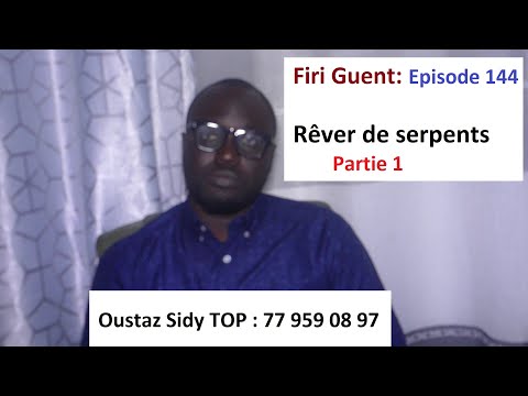 Firi Guent - Épisode 144 : Rêver de serpents / Part 1