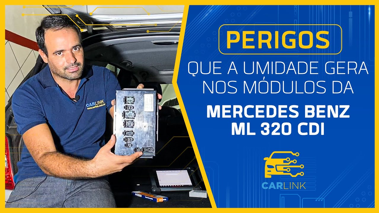 Entenda os problemas causados pela umidade nos módulos da Mercedes Benz ML 320 cdi