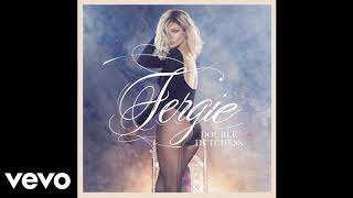 Fergie - Save It Till Morning