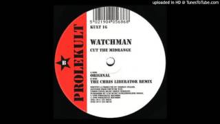 Watchmen - Cut The Midrange (The Chris Liberator Remix)
