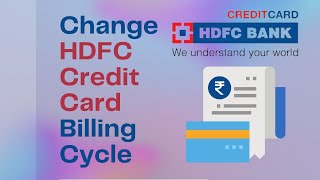 Change HDFC credit card billing cycle & statement date online (redundant)