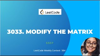 YouTube video '3033. Modify the Matrix || Weekly Contest 384 || C++'
