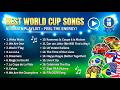 THE BEST World Cup Songs Playlist Of All Time ️ Waka Waka Dreamers To FIFA 2026